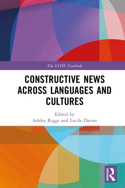 Lucile Davier, Ashley Riggs - Constructive News Across Languages and Cultures, E-bok
