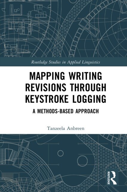 Tanzeela Anbreen - Mapping Writing Revisions through Keystroke Logging, E-bok