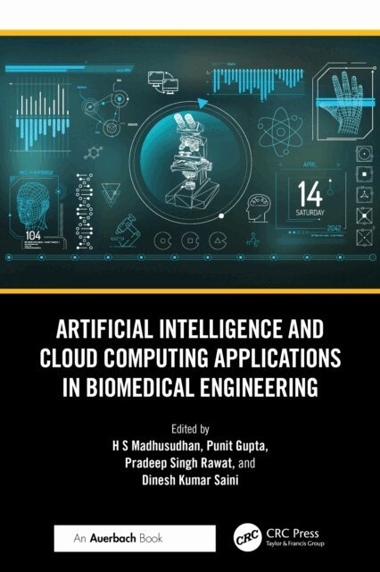 Dinesh Kumar Saini, Pradeep Singh Rawat, Punit Gupta, Madhusudhan H S - Artificial Intelligence and Cloud Computing Applications in Biomedical Engineering, E-bok