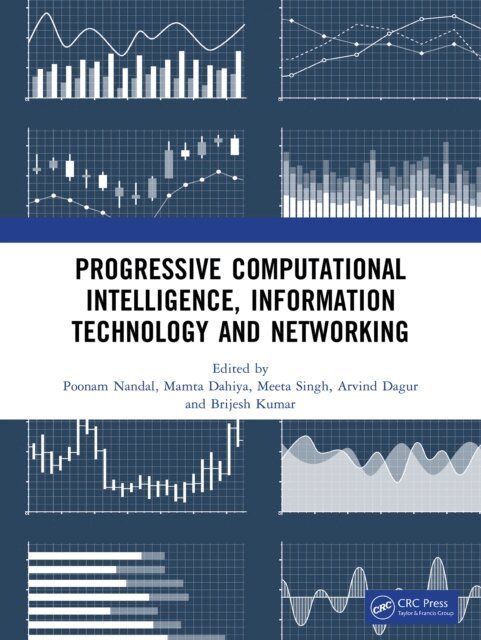 Brijesh Kumar, Arvind Dagur, Meeta Singh, Mamta Dahiya, Poonam Nandal - Progressive Computational Intelligence, Information Technology and Networking, E-bok