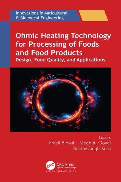 Baldev Singh Kalsi, Megh R. Goyal, Preeti Birwal - Ohmic Heating Technology for Processing of Foods and Food Products, E-bok