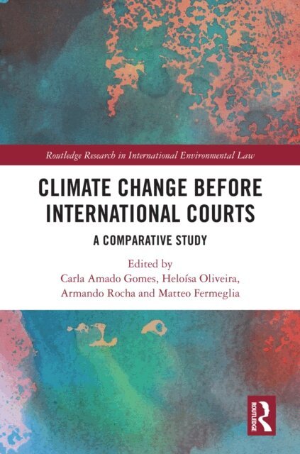 Matteo Fermeglia, Armando Rocha, Heloisa Oliveira, Carla Amado Gomes - Climate Change before International Courts, E-bok