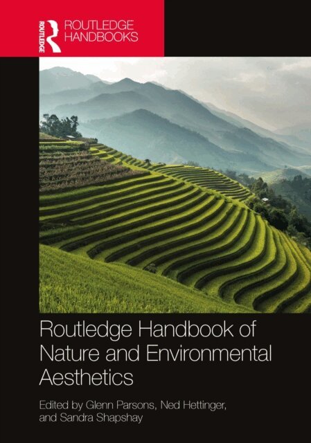 Sandra Shapshay, Ned Hettinger, Glenn Parsons - Routledge Handbook of Nature and Environmental Aesthetics, E-bok