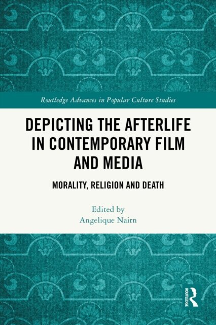 Angelique Nairn - Depicting the Afterlife in Contemporary Film and Media, E-bok