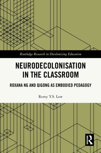 Remy Y.S. Low - Neurodecolonisation in the Classroom, E-bok