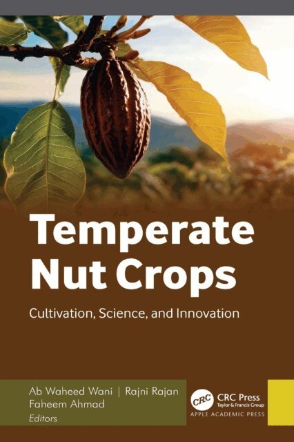 Faheem Ahmad, Rajni Rajan, Ab Waheed Wani - Temperate Nut Crops, E-bok
