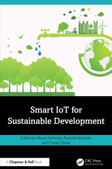 Pranav Pawar, Parikshit Mahalle, Mansi Subhedar - Smart IoT for Sustainable Development, E-bok