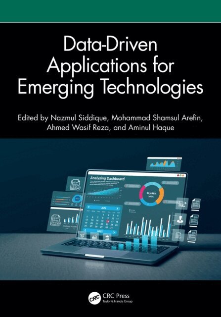 Aminul Haque, Ahmed Wasif Reza, Mohammad Shamsul Arefin, Nazmul Siddique - Data-Driven Applications for Emerging Technologies, E-bok