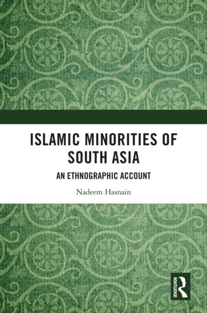 Nadeem Hasnain - Islamic Minorities of South Asia, E-bok