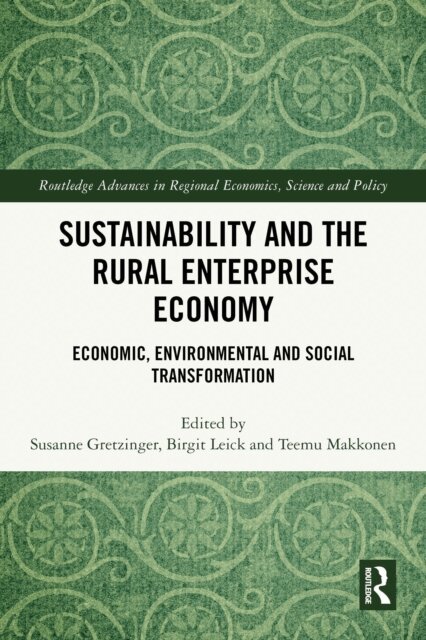 Teemu Makkonen, Birgit Leick, Susanne Gretzinger - Sustainability and the Rural Enterprise Economy, E-bok