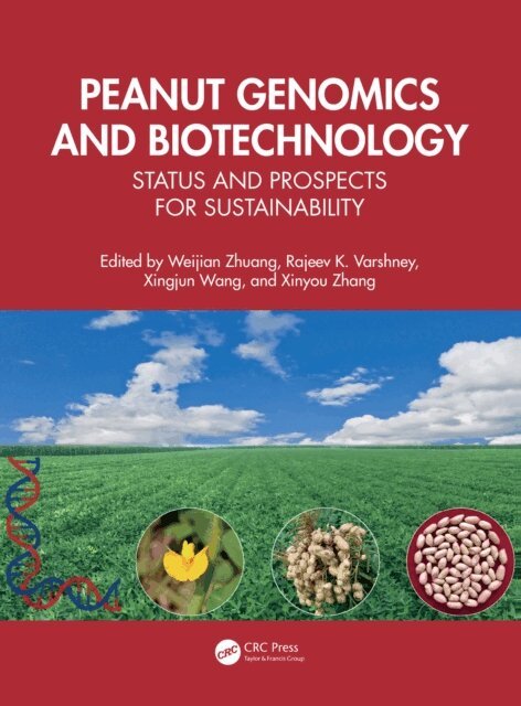 Xinyou Zhang, Xingjun Wang, Rajeev K. Varshney, Weijian Zhuang - Peanut Genomics and Biotechnology, E-bok