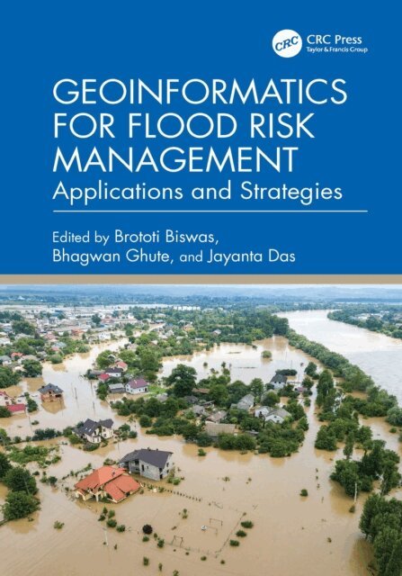 Jayanta Das, Bhagwan Ghute, Brototi Biswas - Geoinformatics for Flood Risk Management, E-bok