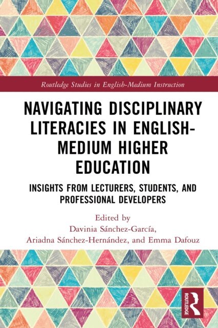 Emma Dafouz, Ariadna Sanchez-Hernandez, Davinia Sanchez-Garcia - Navigating Disciplinary Literacies in English-Medium Higher Education, E-bok