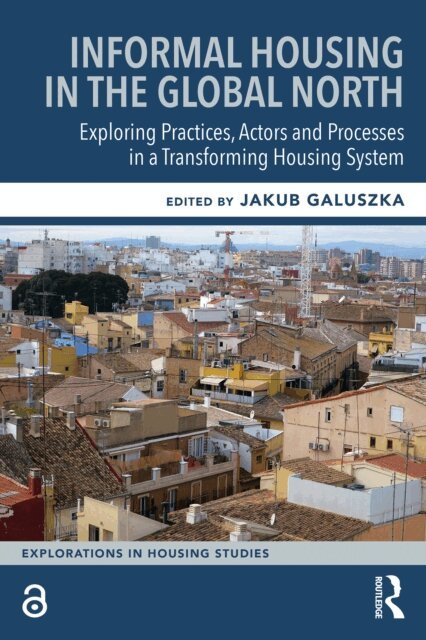 Jakub Galuszka - Informal Housing in the Global North, E-bok