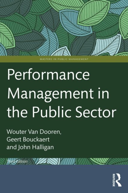 John Halligan, Geert Bouckaert, Wouter Van Dooren - Performance Management in the Public Sector, E-bok