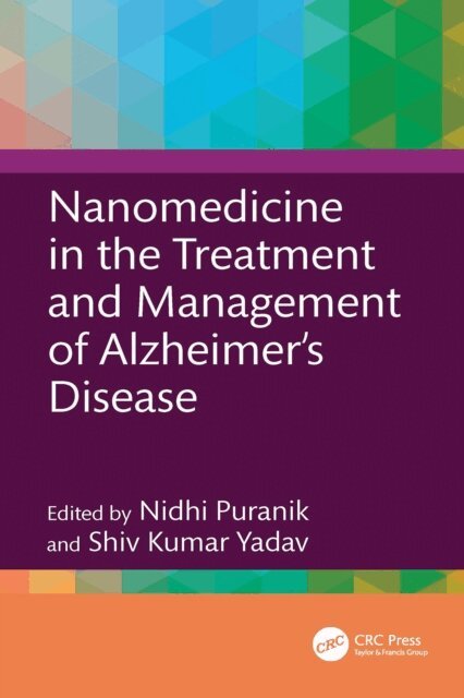 Shiv Kumar Yadav, Nidhi Puranik - Nanomedicine in the Treatment and Management of Alzheimer's Disease, E-bok