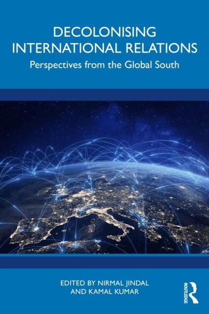 Kamal Kumar, Nirmal Jindal - Decolonising International Relations, E-bok