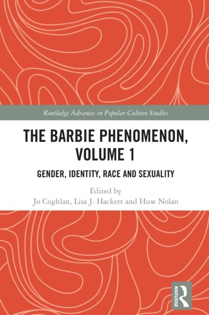 Huw Nolan, Lisa J. Hackett, Jo Coghlan - Barbie Phenomenon, Volume 1, E-bok