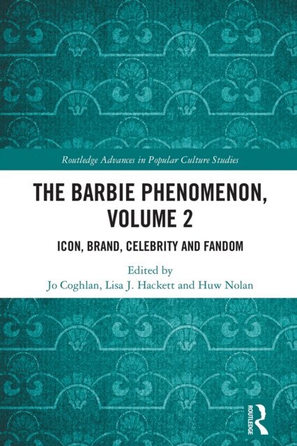 Huw Nolan, Lisa J. Hackett, Jo Coghlan - Barbie Phenomenon, Volume 2, E-bok