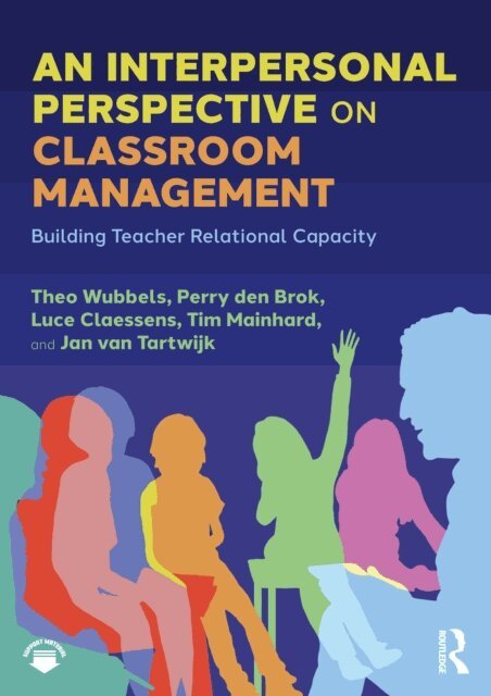 Jan van Tartwijk, Tim Mainhard, Luce Claessens, Perry den Brok, Theo Wubbels - Interpersonal Perspective on Classroom Management, E-bok