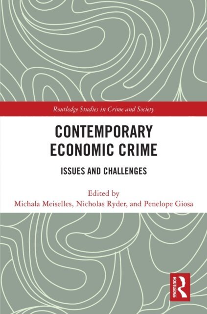 Penelope Giosa, Nicholas Ryder, Michala Meiselles - Contemporary Economic Crime, E-bok