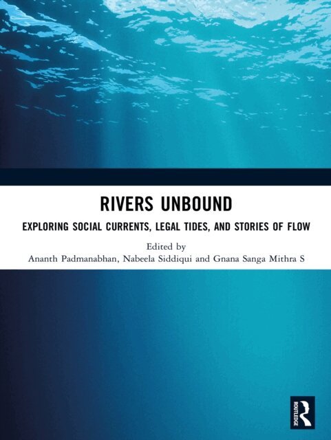 Gnana Sanga Mithra S, Nabeela Siddiqui, Ananth Padmanabhan - Rivers Unbound, E-bok
