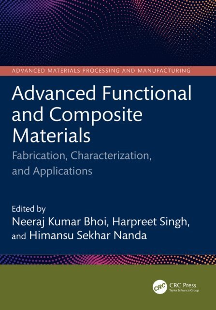 Himansu Sekhar Nanda, Harpreet Singh, Neeraj Kumar Bhoi - Advanced Functional and Composite Materials, E-bok