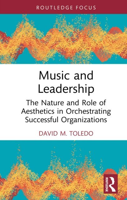 David M. Toledo - Music and Leadership, E-bok