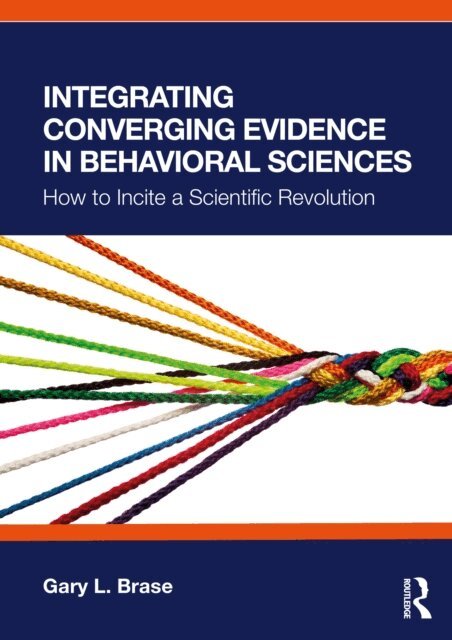 Gary L. Brase - Integrating Converging Evidence in Behavioral Sciences, E-bok