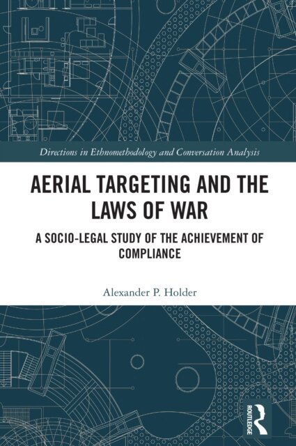 Alexander P. Holder - Aerial Targeting and the Laws of War, E-bok