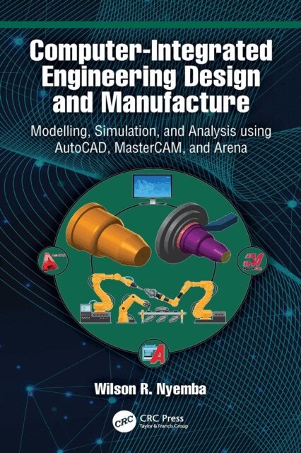 Wilson R Nyemba - Computer-Integrated Engineering Design and Manufacture, E-bok