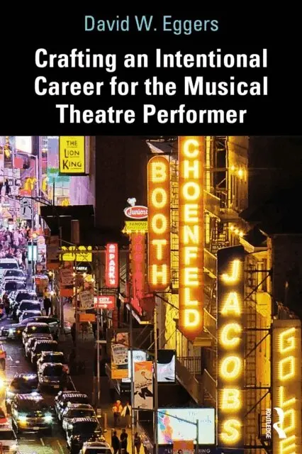 David W. Eggers - Crafting an Intentional Career for the Musical Theatre Performer, E-bok. Tillgänglighet: Lägg i varukorg