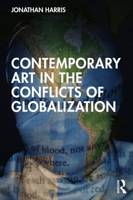 Jonathan Harris - Contemporary Art in the Conflicts of Globalization, E-bok