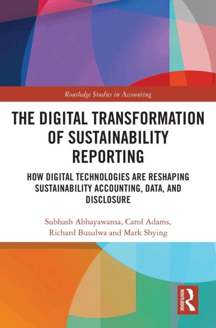 Mark Shying, Richard Busulwa, Carol Adams, Subhash Abhayawansa - Digital Transformation of Sustainability Reporting, E-bok
