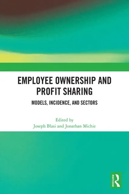 Jonathan Michie, Joseph Blasi - Employee Ownership and Profit Sharing, E-bok. Tillgänglighet: Lägg i varukorg