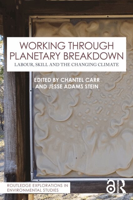 Jesse Adams Stein, Chantel Carr - Working Through Planetary Breakdown, E-bok. Tillgänglighet: Lägg i varukorg