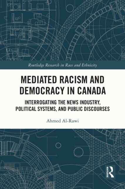 Ahmed Al-Rawi - Mediated Racism and Democracy in Canada, E-bok