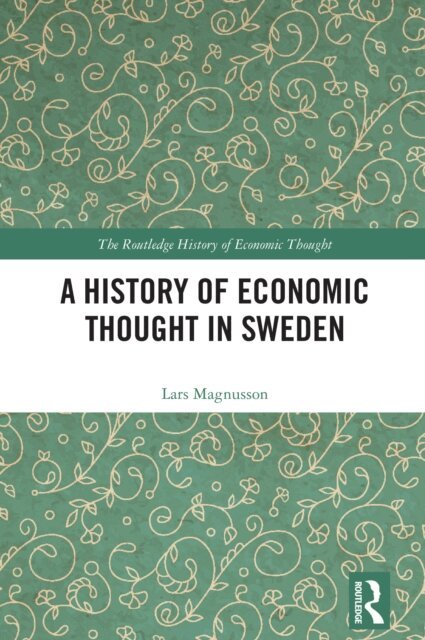 Lars Magnusson - History of Economic Thought in Sweden, E-bok