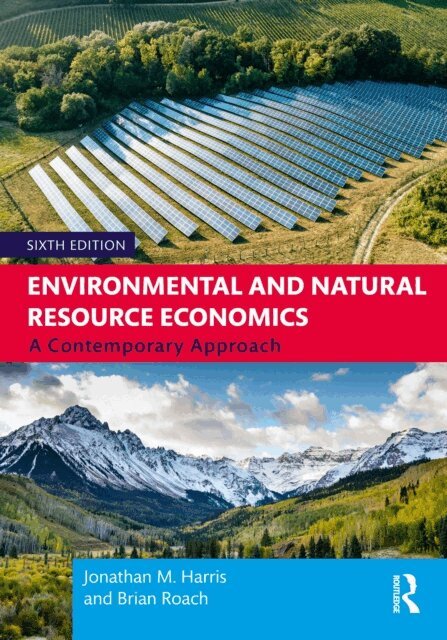 Brian Roach, Jonathan M. Harris - Environmental and Natural Resource Economics, E-bok