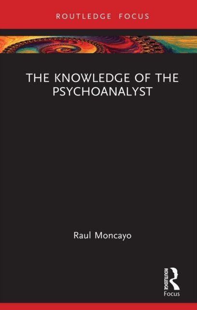 Raul Moncayo - Knowledge of the Psychoanalyst, E-bok