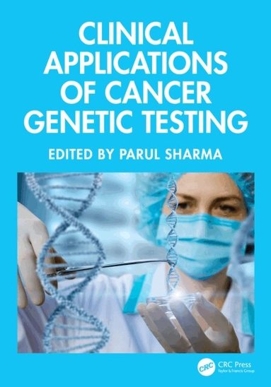 Parul Sharma - Clinical Applications of Cancer Genetic Testing, E-bok