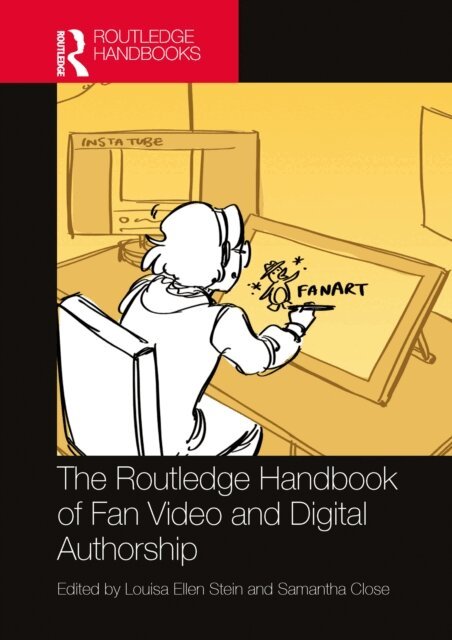 Samantha Close, Louisa Ellen Stein - Routledge Handbook of Fan Video and Digital Authorship, E-bok
