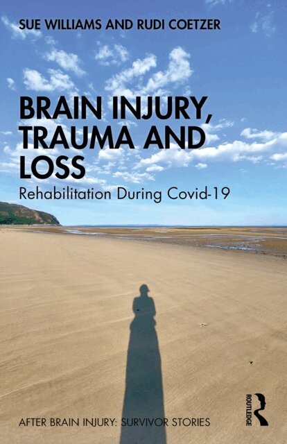 Rudi Coetzer, Sue Williams - Brain Injury, Trauma and Loss, E-bok