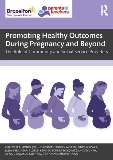 Catherine Ayoub, Kerry Caverly, Abigail Edwards, Lindsey Shah, Sondra Horowitz, Allison Kemner, Jillian Brashear, Lindsay Boyer, Lindsey Sagasta, Joanne Roberts, Christina F. Mondi - Promoting Healthy Outcomes During Pregnancy and Beyond, E-bok