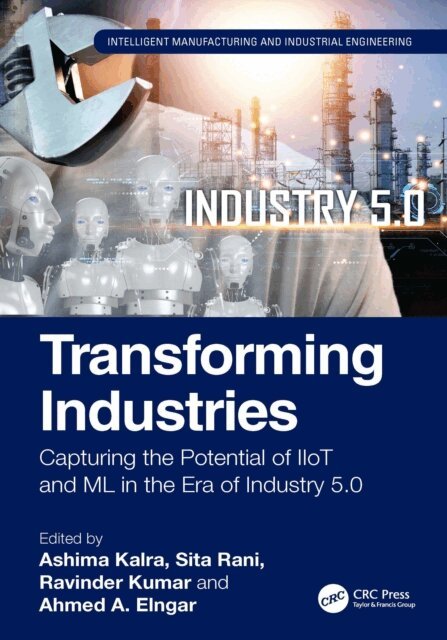 Ahmed A. Elngar, Ravinder Kumar, Sita Rani, Ashima Kalra - Transforming Industries, E-bok