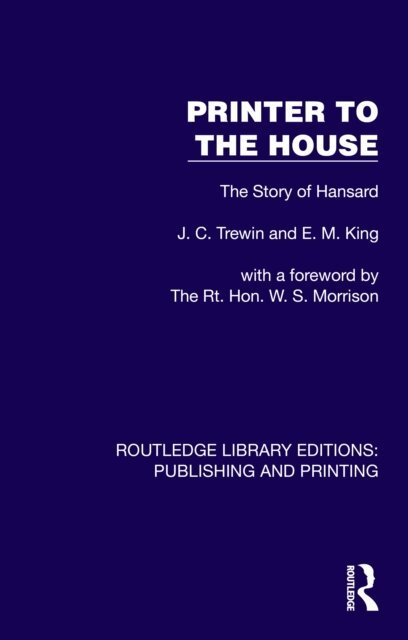 E. M. King, J. C. Trewin - Printer to the House, E-bok