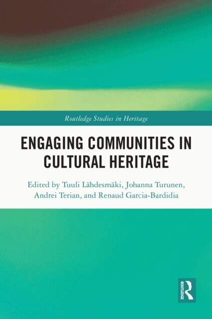Renaud Garcia-Bardidia, Andrei Terian, Johanna Turunen, Tuuli Lahdesmaki - Engaging Communities in Cultural Heritage, E-bok