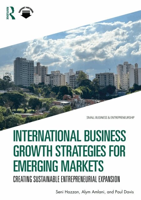 Paul Davis, Alym Amlani, Seni Hazzan - International Business Growth Strategies for Emerging Markets, E-bok