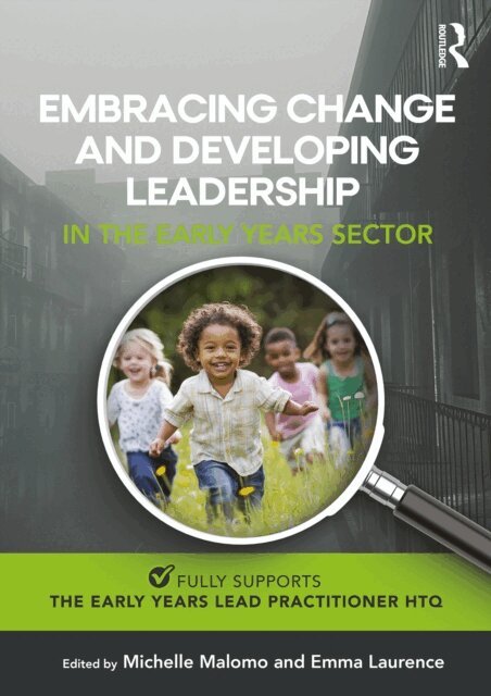 Emma Laurence, Michelle Malomo - Embracing Change and Developing Leadership in the Early Years Sector, E-bok