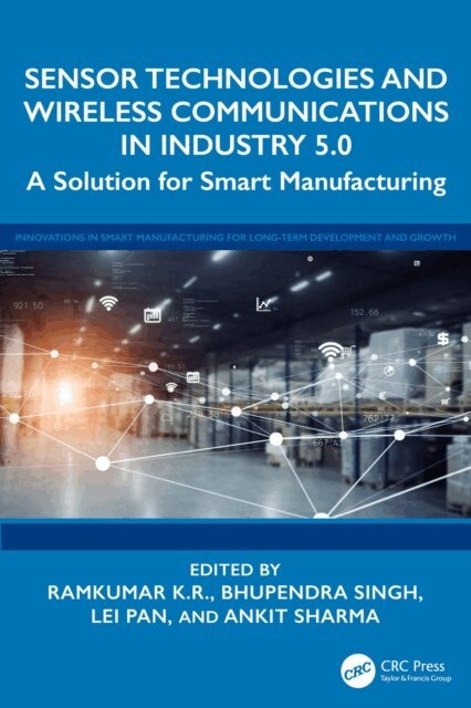 Ankit Sharma, Lei Pan, Bhupendra Singh, Ramkumar K.R. - Sensor Technologies and Wireless Communications in Industry 5.0, E-bok